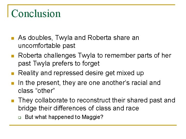 Conclusion n n As doubles, Twyla and Roberta share an uncomfortable past Roberta challenges