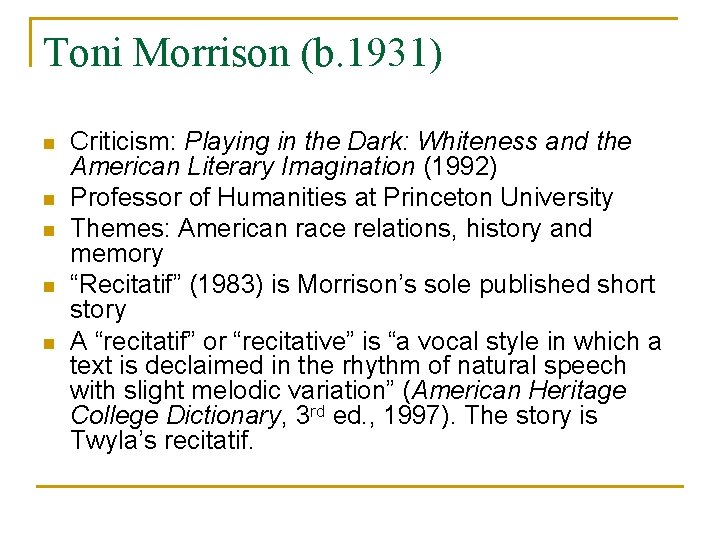 Toni Morrison (b. 1931) n n n Criticism: Playing in the Dark: Whiteness and