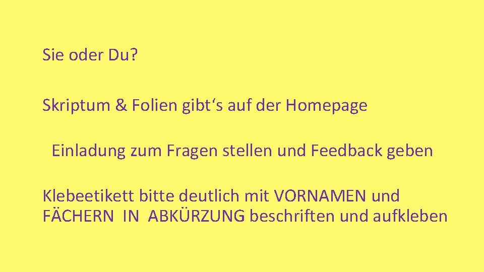 Sie oder Du? Skriptum & Folien gibt‘s auf der Homepage Einladung zum Fragen stellen