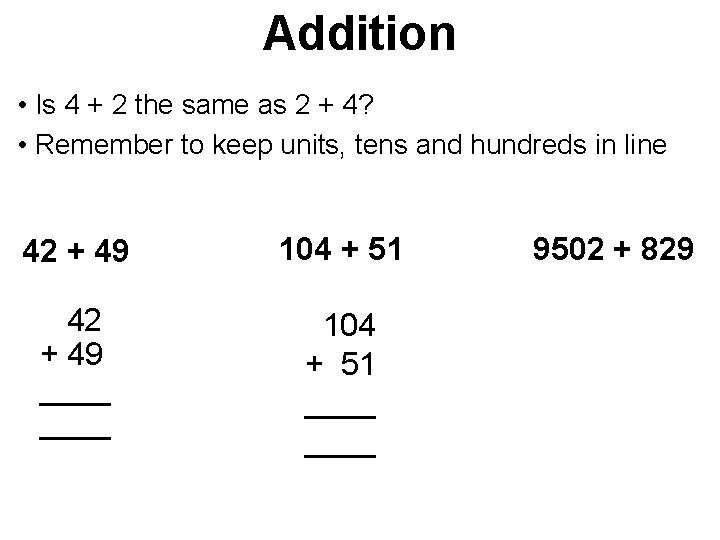 Addition • Is 4 + 2 the same as 2 + 4? • Remember