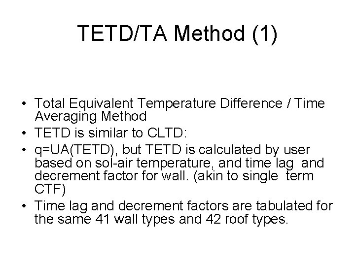 TETD/TA Method (1) • Total Equivalent Temperature Difference / Time Averaging Method • TETD