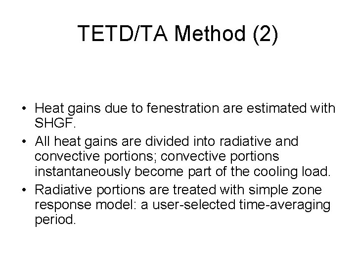 TETD/TA Method (2) • Heat gains due to fenestration are estimated with SHGF. •