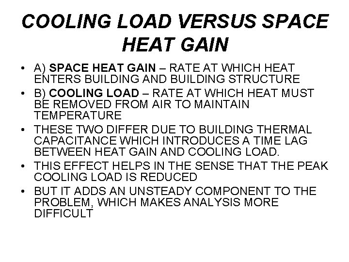 COOLING LOAD VERSUS SPACE HEAT GAIN • A) SPACE HEAT GAIN – RATE AT