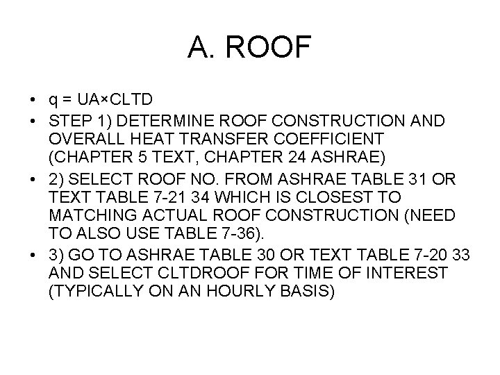 A. ROOF • q = UA×CLTD • STEP 1) DETERMINE ROOF CONSTRUCTION AND OVERALL