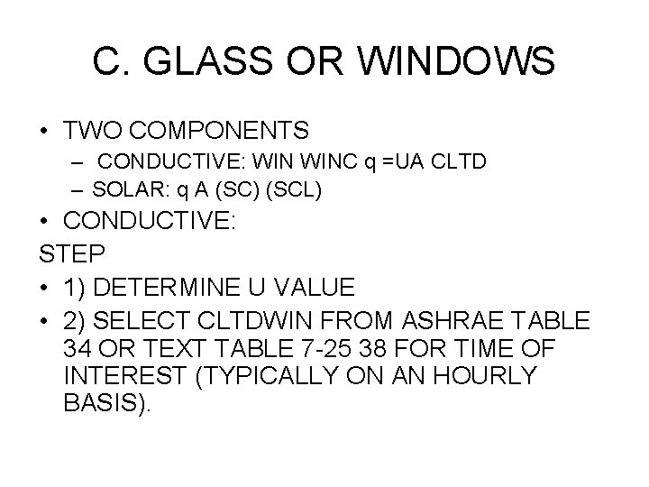 C. GLASS OR WINDOWS • TWO COMPONENTS – CONDUCTIVE: WINC q =UA CLTD –