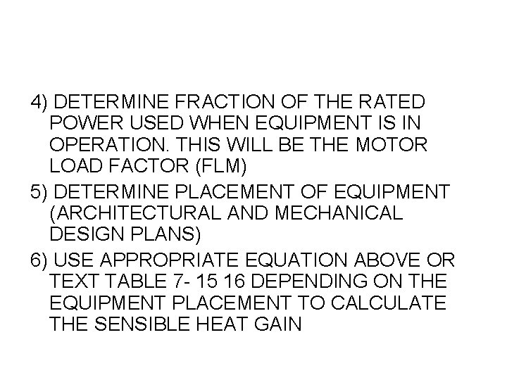 4) DETERMINE FRACTION OF THE RATED POWER USED WHEN EQUIPMENT IS IN OPERATION. THIS