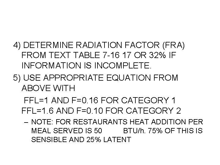 4) DETERMINE RADIATION FACTOR (FRA) FROM TEXT TABLE 7 -16 17 OR 32% IF