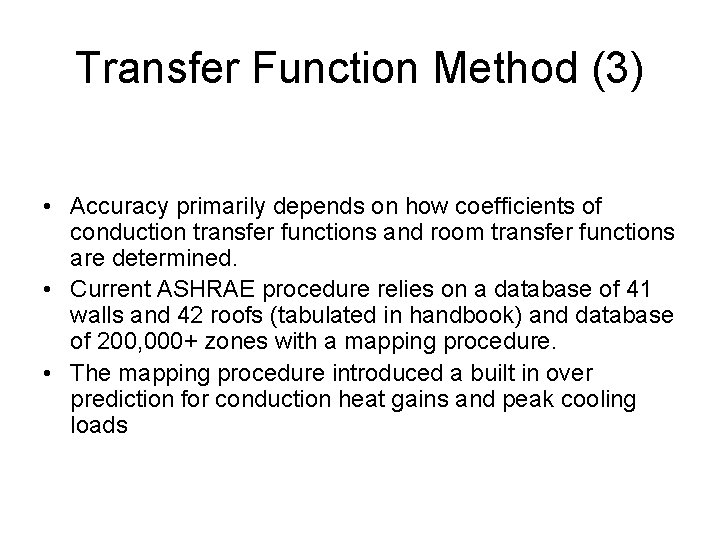 Transfer Function Method (3) • Accuracy primarily depends on how coefficients of conduction transfer