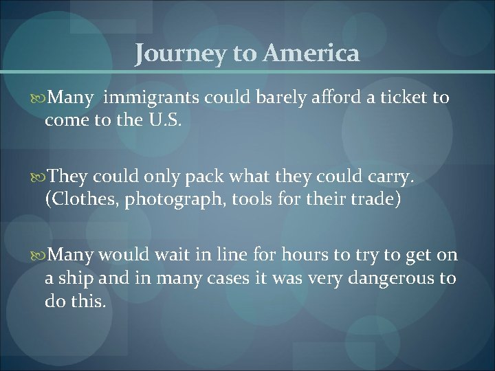 Journey to America Many immigrants could barely afford a ticket to come to the