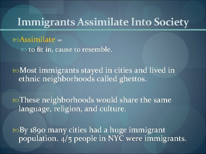Immigrants Assimilate Into Society Assimilate = to fit in, cause to resemble. Most immigrants