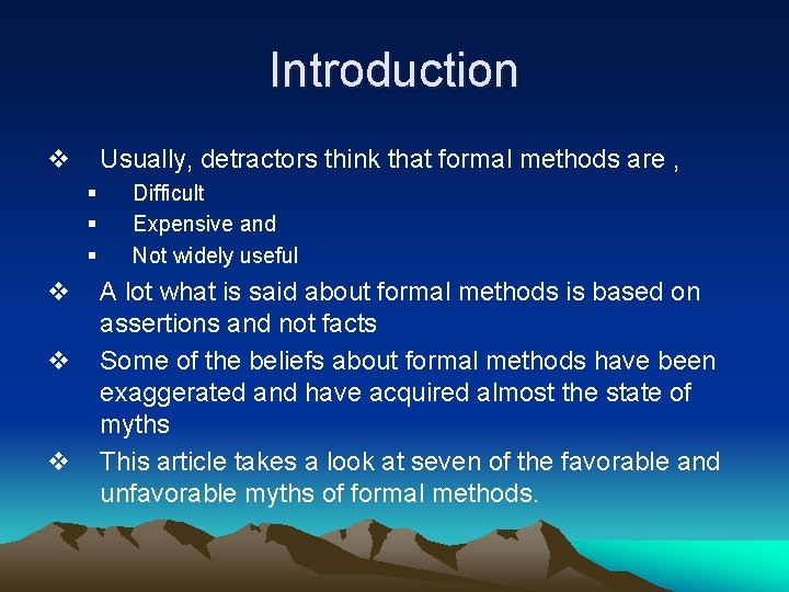 Introduction v Usually, detractors think that formal methods are , § § § v