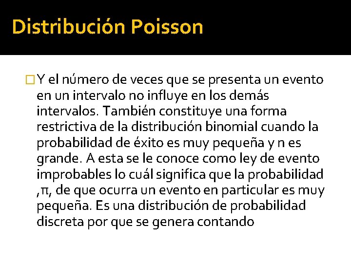 Distribución Poisson �Y el número de veces que se presenta un evento en un