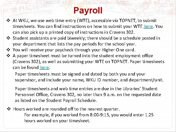 Payroll v At WKU, we use web time entry (WTE), accessible via TOPNET, to