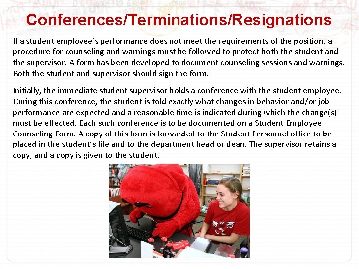 Conferences/Terminations/Resignations If a student employee’s performance does not meet the requirements of the position,