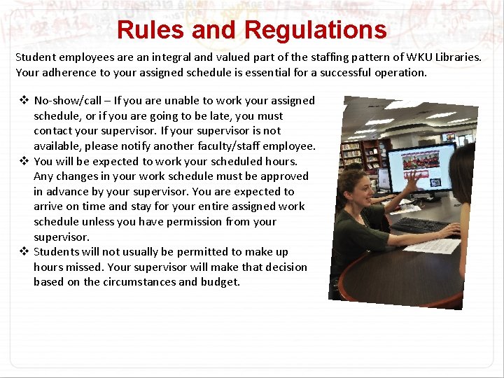 Rules and Regulations Student employees are an integral and valued part of the staffing