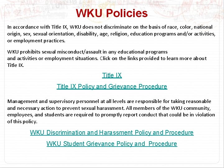 WKU Policies In accordance with Title IX, WKU does not discriminate on the basis