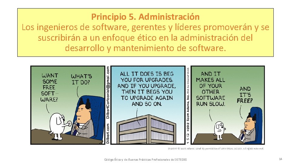 Principio 5. Administración Los ingenieros de software, gerentes y líderes promoverán y se suscribirán