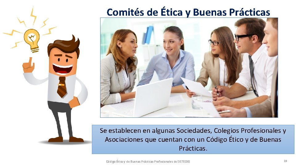 Comités de Ética y Buenas Prácticas Se establecen en algunas Sociedades, Colegios Profesionales y