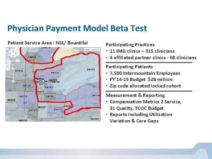 Physician Payment Model Beta Test Patient Service Area : NSL/ Bountiful Participating Practices •