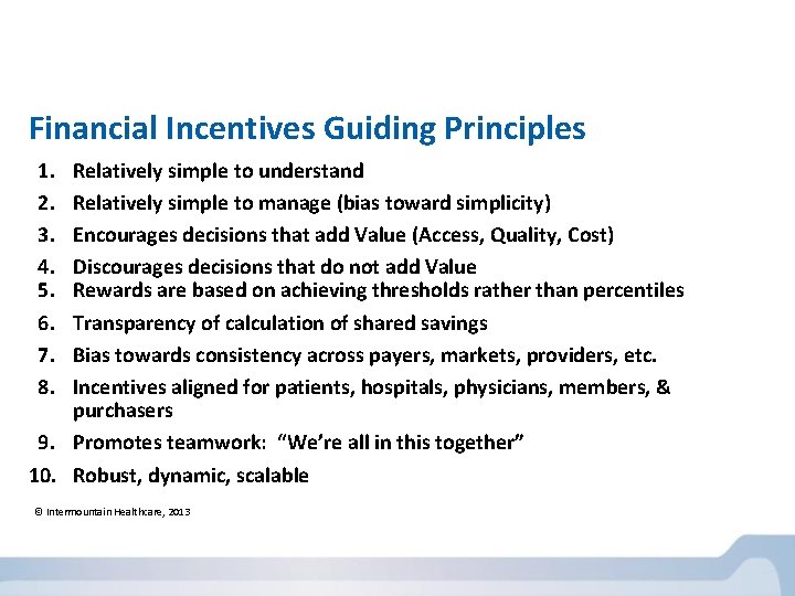 Financial Incentives Guiding Principles 1. 2. 3. 4. 5. 6. 7. 8. Relatively simple