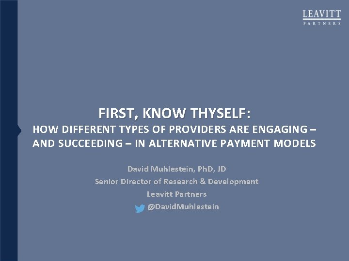 FIRST, KNOW THYSELF: HOW DIFFERENT TYPES OF PROVIDERS ARE ENGAGING – AND SUCCEEDING –