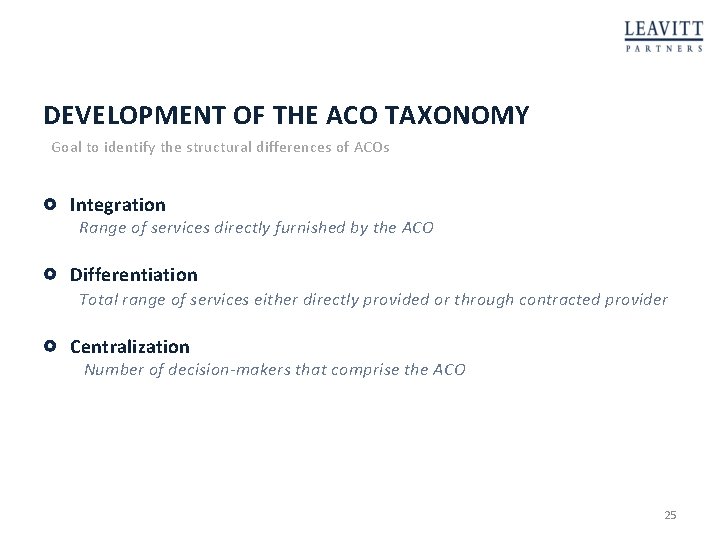 DEVELOPMENT OF THE ACO TAXONOMY Goal to identify the structural differences of ACOs Integration