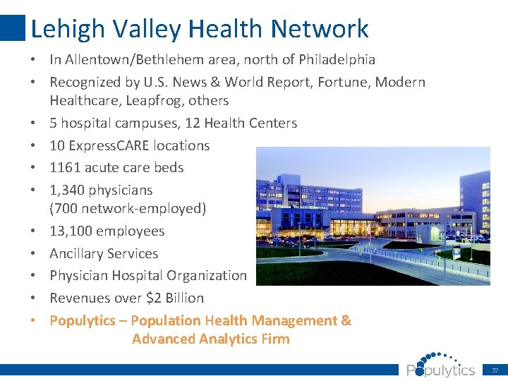 Lehigh Valley Health Network • In Allentown/Bethlehem area, north of Philadelphia • Recognized by