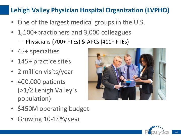 Lehigh Valley Physician Hospital Organization (LVPHO) • One of the largest medical groups in