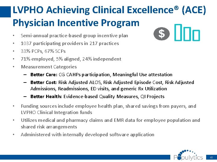LVPHO Achieving Clinical Excellence® (ACE) Physician Incentive Program • • • Semi-annual practice-based group