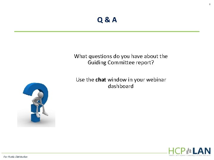 8 Q & A What questions do you have about the Guiding Committee report?