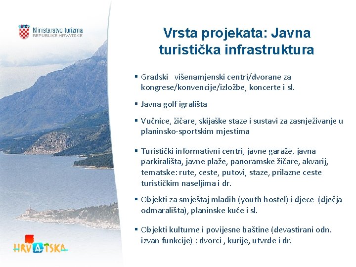 Vrsta projekata: Javna turistička infrastruktura § Gradski višenamjenski centri/dvorane za kongrese/konvencije/izložbe, koncerte i sl.