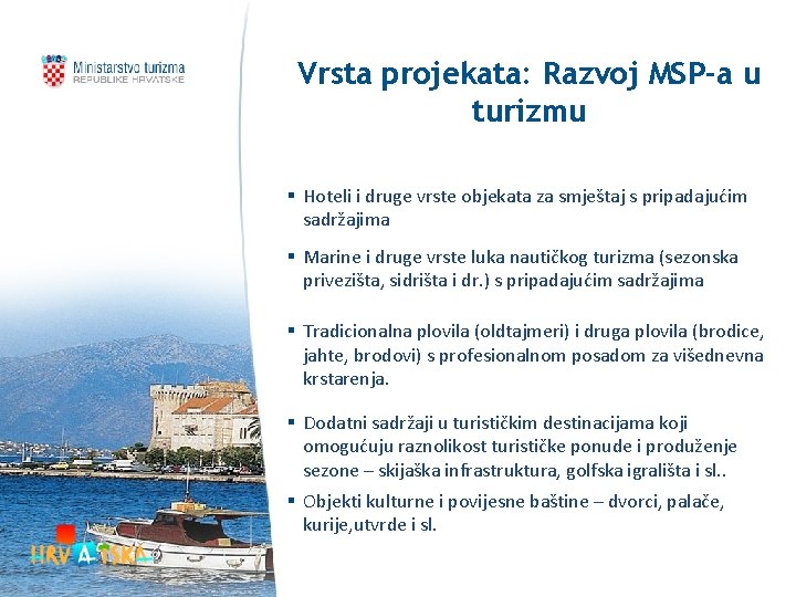 Vrsta projekata: Razvoj MSP-a u turizmu § Hoteli i druge vrste objekata za smještaj