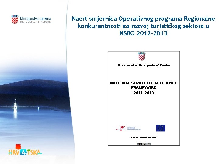 Nacrt smjernica Operativnog programa Regionalne konkurentnosti za razvoj turističkog sektora u NSRO 2012 -2013