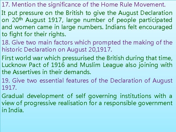 17. Mention the significance of the Home Rule Movement. It put pressure on the