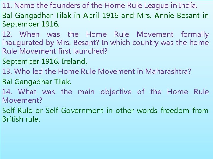 11. Name the founders of the Home Rule League in India. Bal Gangadhar Tilak