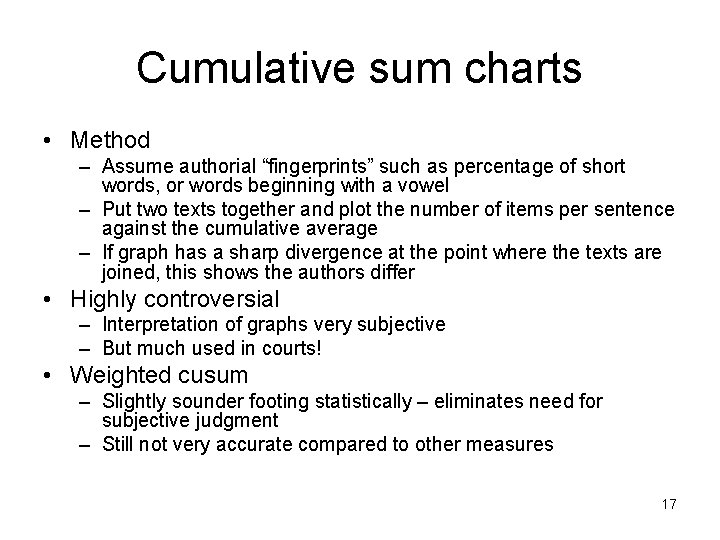 Cumulative sum charts • Method – Assume authorial “fingerprints” such as percentage of short