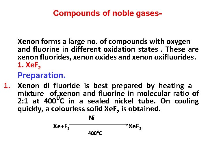 Compounds of noble gases. Xenon forms a large no. of compounds with oxygen and