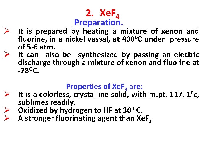 2. Xe. F 4 Preparation. Ø It is prepared by heating a mixture of