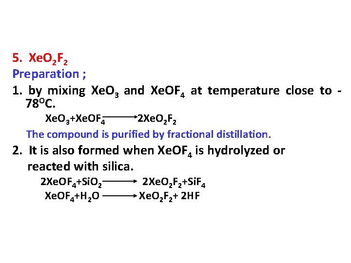 5. Xe. O 2 F 2 Preparation ; 1. by mixing Xe. O 3