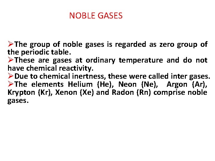 NOBLE GASES ØThe group of noble gases is regarded as zero group of the