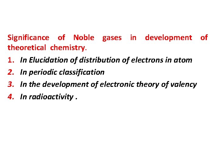Significance of Noble gases in development of theoretical chemistry. 1. In Elucidation of distribution