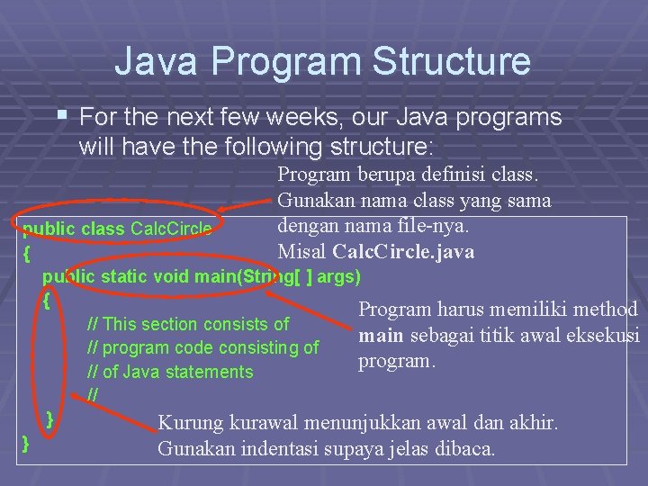 Java Program Structure § For the next few weeks, our Java programs will have Java Program Structure § For the next few weeks, our Java programs will have