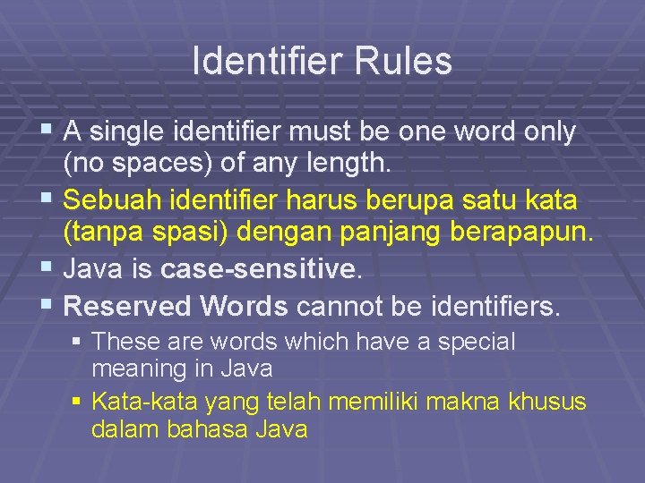 Identifier Rules § A single identifier must be one word only (no spaces) of Identifier Rules § A single identifier must be one word only (no spaces) of