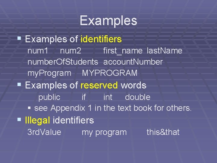 Examples § Examples of identifiers num 1 num 2 first_name last. Name number. Of. Examples § Examples of identifiers num 1 num 2 first_name last. Name number. Of.
