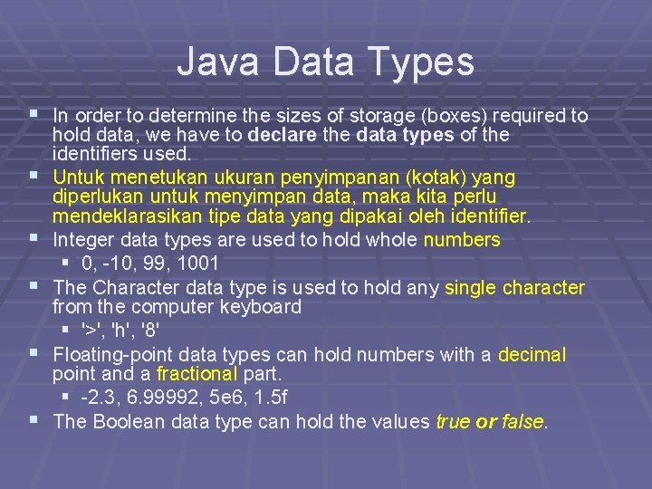 Java Data Types § In order to determine the sizes of storage (boxes) required Java Data Types § In order to determine the sizes of storage (boxes) required