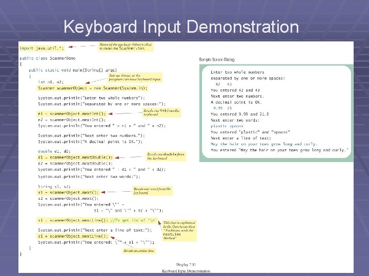 Keyboard Input Demonstration § class Scanner. Demo Keyboard Input Demonstration § class Scanner. Demo