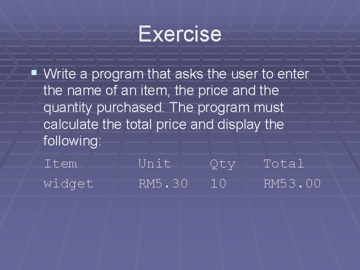 Exercise § Write a program that asks the user to enter the name of Exercise § Write a program that asks the user to enter the name of