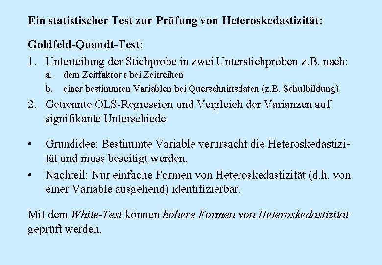 Ein statistischer Test zur Prüfung von Heteroskedastizität: Goldfeld-Quandt-Test: 1. Unterteilung der Stichprobe in zwei