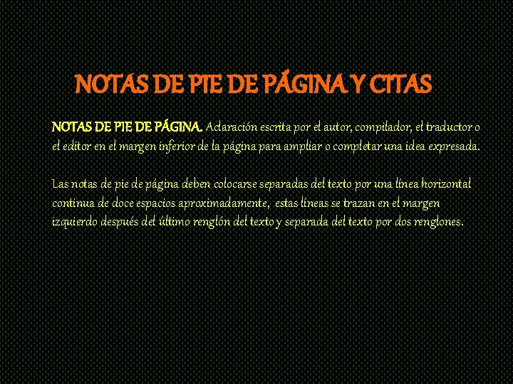 NOTAS DE PIE DE PÁGINA Y CITAS NOTAS DE PIE DE PÁGINA. Aclaración escrita