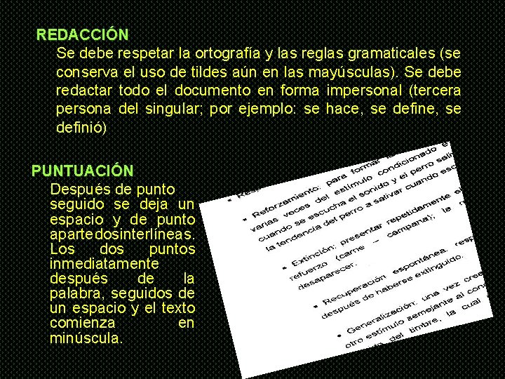 REDACCIÓN Se debe respetar la ortografía y las reglas gramaticales (se conserva el uso